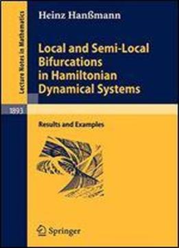 Local And Semi-local Bifurcations In Hamiltonian Dynamical Systems: Results And Examples