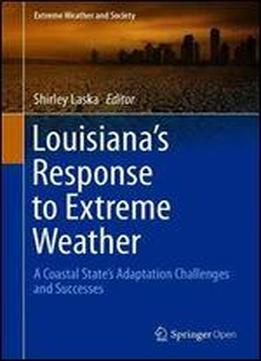 Louisiana's Response To Extreme Weather: A Coastal State's Adaptation Challenges And Successes