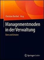 Managementmoden In Der Verwaltung: Sinn Und Unsinn