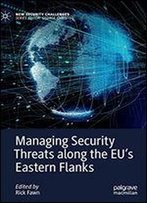 Managing Security Threats Along The Eus Eastern Flanks