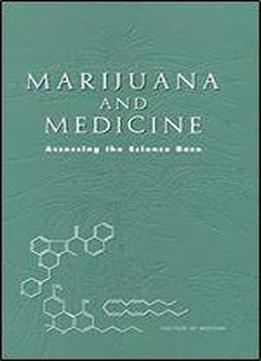 Marijuana And Medicine: Assessing The Science Base