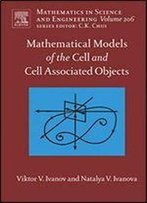 Mathematical Models Of The Cell And Cell Associated Objects, Volume 206 (Mathematics In Science And Engineering)