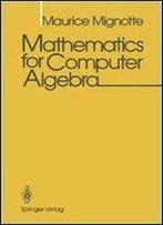 Mathematics For Computer Algebra