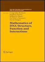 Mathematics Of Dna Structure, Function And Interactions (The Ima Volumes In Mathematics And Its Applications)