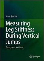 Measuring Leg Stiffness During Vertical Jumps: Theory And Methods