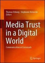 Media Trust In A Digital World: Communication At Crossroads