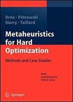 Metaheuristics For Hard Optimization: Methods And Case Studies
