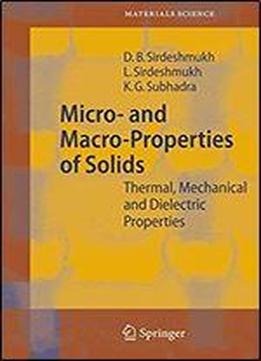 Micro- And Macro-properties Of Solids: Thermal, Mechanical And Dielectric Properties (springer Series In Materials Science Book 80)