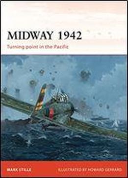 Midway 1942: Turning Point In The Pacific
