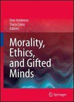 Morality, Ethics, And Gifted Minds
