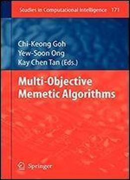 Multi-objective Memetic Algorithms (studies In Computational Intelligence)