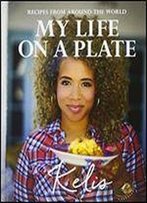 My Life On A Plate: Recipes From Around The World