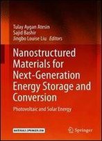Nanostructured Materials For Next-Generation Energy Storage And Conversion: Photovoltaic And Solar Energy