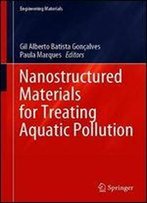 Nanostructured Materials For Treating Aquatic Pollution (Engineering Materials)