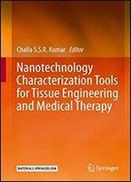 Nanotechnology Characterization Tools For Tissue Engineering And Medical Therapy