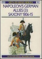 Napoleon's German Allies (3): Saxony (Men At Arms Series 90)