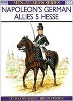 Napoleon's German Allies (5): Hesse (Men At Arms Series 122)