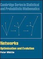 Networks: Optimisation And Evolution