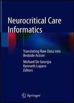 Neurocritical Care Informatics: Translating Raw Data In Bedside Action