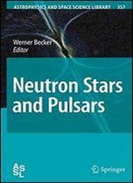 Neutron Stars And Pulsars (Astrophysics And Space Science Library)