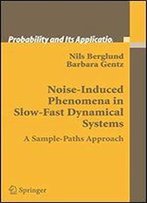 Noise-Induced Phenomena In Slow-Fast Dynamical Systems: A Sample-Paths Approach