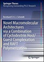 Novel Macromolecular Architectures Via A Combination Of Cyclodextrin Host/Guest Complexation And Raft Polymerization (Springer Theses)