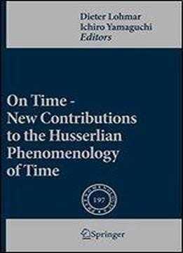 On Time - New Contributions To The Husserlian Phenomenology Of Time (phaenomenologica)