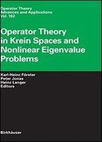 Operator Theory In Krein Spaces And Nonlinear Eigenvalue Problems (Operator Theory: Advances And Applications)