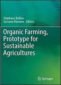 Organic Farming, Prototype For Sustainable Agricultures