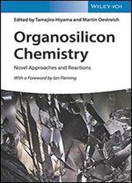 Organosilicon Chemistry: Novel Approaches And Reactions