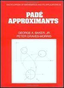Pade Approximants. Part 1: Basic Theory (encyclopedia Of Mathematics And Its Applications) (v. 1)