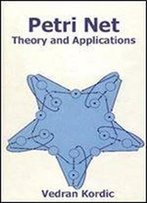 Petri Net: Theory And Applications