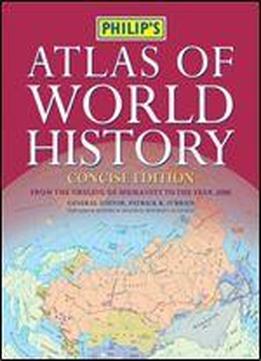 Philip's Atlas Of World History