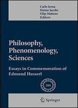 Philosophy, Phenomenology, Sciences: Essays In Commemoration Of Edmund Husserl