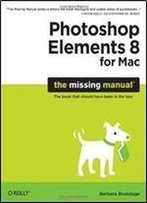 Photoshop Elements 8 For Mac: The Missing Manual