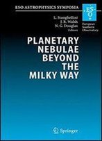 Planetary Nebulae Beyond The Milky Way: Proceedings Of The Eso Workshop Held At Garching, Germany, 19-21 May, 2004