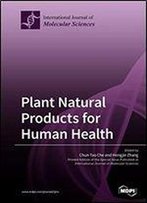 Plant Natural Products For Human Health