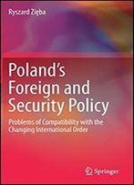 Polands Foreign And Security Policy: Problems Of Compatibility With The Changing International Order