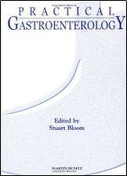 Practical Gastroenterology: A Comprehensive Guide