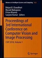 Proceedings Of 3rd International Conference On Computer Vision And Image Processing: Cvip 2018