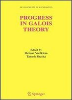 Progress In Galois Theory: Proceedings Of John Thompson's 70th Birthday Conference