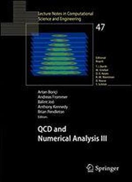 Qcd And Numerical Analysis Iii: Proceedings Of The Third International Workshop On Numerical Analysis And Lattice Qcd, Edinburgh, June-july 2003