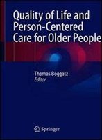 Quality Of Life And Person-Centered Care For Older People