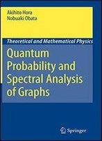 Quantum Probability And Spectral Analysis Of Graphs