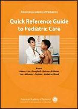 Quick Reference Guide To Pediatric Care