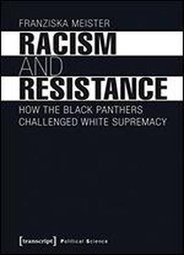 Racism And Resistance: How The Black Panthers Challenged White Supremacy