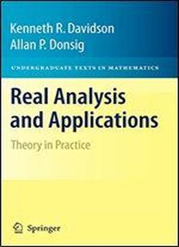 Real Analysis And Applications: Theory In Practice