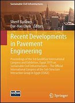 Recent Developments In Pavement Engineering: Proceedings Of The 3rd Geomeast International Congress And Exhibition, Egypt 2019 On Sustainable Civil ... Interaction Group In Egypt (ssige)
