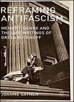 Reframing Antifascism: Memory, Genre And The Life Writings Of Greta Kuckhoff