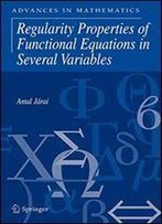 Regularity Properties Of Functional Equations In Several Variables